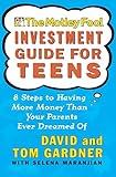 The Motley Fool Investment Guide for Teens: 8 Steps to Having More Money Than Your Parents Ever Dreamed Of