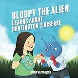 Bloopy the Alien Learns about Huntington's Disease