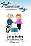 Online Dating for the Computer Shy - a step-by-step guide for computer beginners