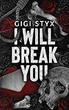 I Will Break You: A dark stalker romance (Pen Pal Duet Book 1)
