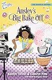 Ansley's Big Bake Off (Faithgirlz / The Daniels Sisters)