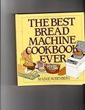 The Best Bread Machine Cookbook Ever