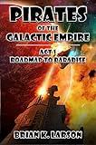 Pirates of the Galactic Empire: Act 1 - Roadmap to Paradise