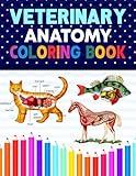 Veterinary Anatomy Coloring Book: Dog Cat Horse Frog Bird Anatomy Coloring Book. Perfect gift For All Ages Kids 4, 5, 6, 7, 8, 9 & 10. Vet tech ... Veterinary & Zoology Anatomy Coloring Book.