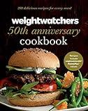 Weight Watchers 50th Anniversary Cookbook: 280 Delicious Recipes for Every Meal