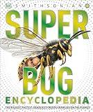 Super Bug Encyclopedia: The Biggest, Fastest, Deadliest Creepy-Crawlers on the Planet (DK Super Nature Encyclopedias)