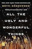 All the Ugly and Wonderful Things: A Novel