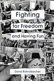 FIGHTING FOR FREEDOM and Having Fun