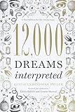 12,000 Dreams Interpreted: A New Edition for the 21st Century