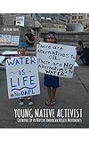 Young Native Activist: Growing Up in Native American Rights Movements (Young Native Boy Series Book 2)