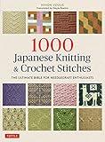 1000 Japanese Knitting & Crochet Stitches: The Ultimate Bible for Needlecraft Enthusiasts