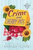 Crime and Cherry Pits: An Organic Cozy Mystery (Farm to Table Mysteries, 4)