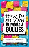 How to Survive Rumors and Bullies: A Fun Confidence Book for Kids that Teaches Empowerment, Social Skills, Diversity, Anti Bullying, Rumors, & Inclusion for Pre-Teen & Teen Boys & Girls Age 9-14