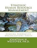 Strategic Human Resource Management (Leading Innovative Organizations)