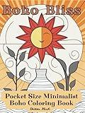 Boho Bliss: Mini Minimalist Boho Coloring Book: Pocket Size, Miniature Coloring Book. Find Your Serenity With This Collection of Beautiful, Intricate ... Coloring Pages. (Pocket Size Coloring Books)