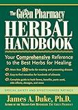 The Green Pharmacy Herbal Handbook: Your Comprehensive Reference to the Best Herbs for Healing