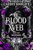 Witches of Barcelona: A Dark, Funny & Sexy Urban Paranormal Romance Series (Blood Web Chronicles Book 2)