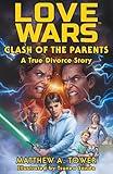 Love Wars: Clash of the Parents, A True Divorce Story - Memoir