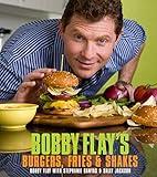Bobby Flay's Burgers, Fries, and Shakes: A Cookbook