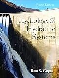 Hydrology and Hydraulic Systems, Fourth Edition