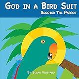 God in a Bird Suit: Scooter the Parrot (Stories in Verse)