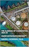 The Almanac of Commodities: 2024–34: Your guide to earning profits (and avoiding losses) from trading the world´s most liquid commodity markets