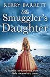 The Smuggler’s Daughter: Heartwrenching and gripping historical fiction full of mystery and romance from the author of bestsellers The Girl in the Picture and The Secret Letter