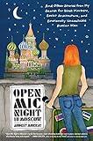 Open Mic Night in Moscow: And Other Stories from My Search for Black Markets, Soviet Architecture, and Emotionally Unavailable Russian Men