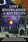 Lost Knowledge of the Ancients: A Graham Hancock Reader