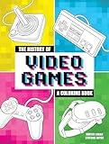 The History of Video Games: A Coloring Book (Dover Kids Coloring Books)