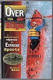 Over the Edge: A Regular Guy's Odyssey in Extreme Sports