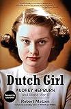 Dutch Girl: Audrey Hepburn and World War II