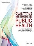 Qualitative Methods in Public Health: A Field Guide for Applied Research (Jossey-Bass Public Health)