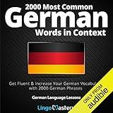 2000 Most Common German Words in Context: Get Fluent & Increase Your German Vocabulary with 2000 German Phrases: German Language Lessons