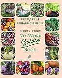 The Ruth Stout No-Work Garden Book (Ruth Stout Classics)