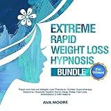 Extreme Rapid Weight Loss Hypnosis Bundle for Women: Rapid and Natural Weight Loss Thanks to Guided Hypnotherapy Sessions, Hypnotic Gastric Band, Deep Sleep Hypnosis, Meditations & Affirmations