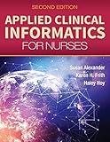 Applied Clinical Informatics for Nurses