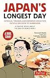 Japan's Longest Day: A Graphic Novel About the End of WWII: Intrigue, Treason and Emperor Hirohito's Fateful Decision to Surrender