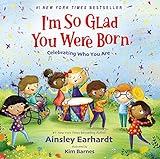 I'm So Glad You Were Born: Celebrating Who You Are