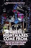 Where Nightmares Come From: The Art of Storytelling in the Horror Genre (The Dream Weaver Books on Writing Fiction Book 1)