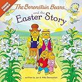 The Berenstain Bears and the Easter Story: An Easter And Springtime Book For Kids (Berenstain Bears/Living Lights: A Faith Story)