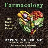 Farmacology: Total Health from the Ground Up