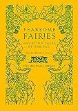 Fearsome Fairies: Haunting Tales of the Fae (British Library Hardback Classics)