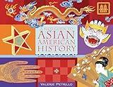 A Kid's Guide to Asian American History: More than 70 Activities (A Kid's Guide series)
