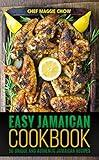 Easy Jamaican Cookbook: 50 Unique and Authentic Jamaican Recipes (Jamaican Cookbook, Jamaican Recipes, Jamaican Cooking, West Indian Cookbook, West Indian Recipes, West Indian Cooking Book 1)