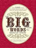 The Big Book of Words You Should Know: Over 3,000 Words Every Person Should be Able to Use (And a few that you probably shouldn't)