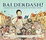 Balderdash!: John Newbery and the Boisterous Birth of Children's Books (Nonfiction Books for Kids, Early Elementary History Books)