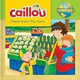 Caillou: Fresh from the Farm: Ecology Club