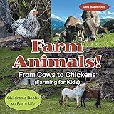 Farm Animals! - From Cows to Chickens (Farming for Kids) - Children's Books on Farm Life