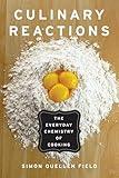 Culinary Reactions: The Everyday Chemistry of Cooking